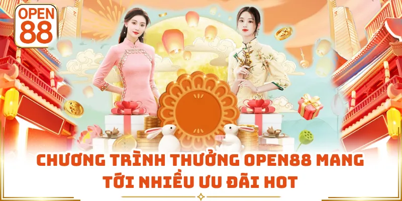 Chương trình thưởng OPEN88 mang tới nhiều ưu đãi hot