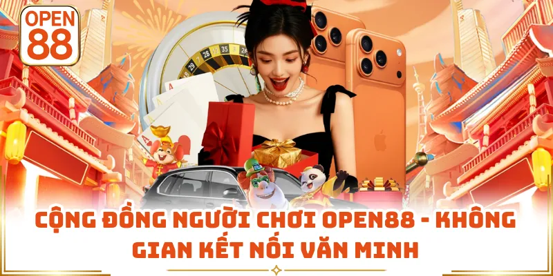 Cộng đồng người chơi OPEN88 hoạt động văn minh