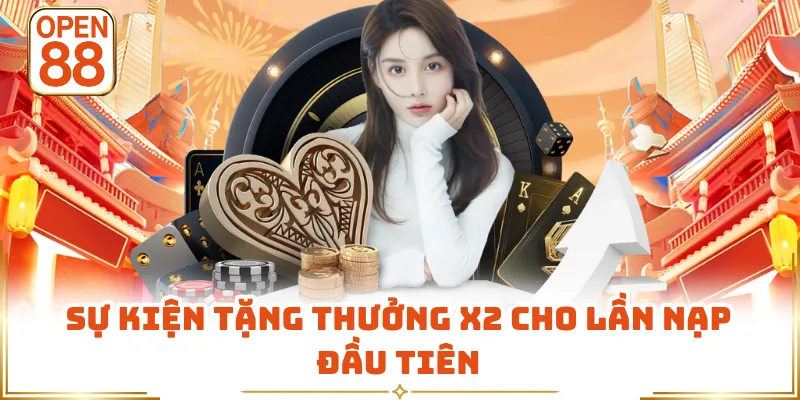 Sự kiện tặng thưởng x2 cho lần nạp đầu tiên