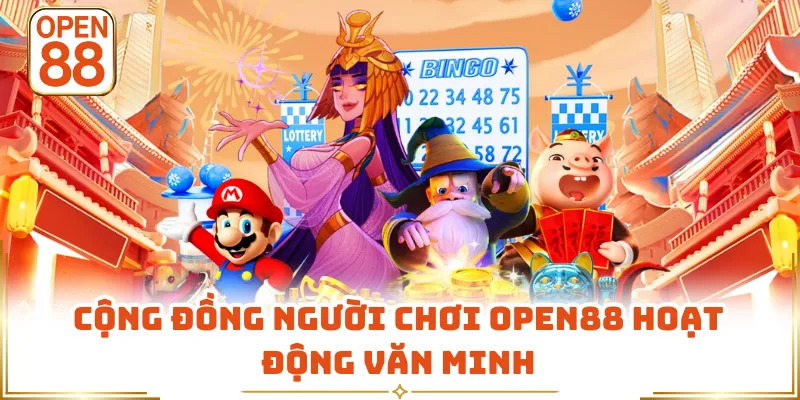 Cộng Đồng Người Chơi OPEN88 - Không Gian Kết Nối Văn Minh